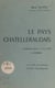 Le pays châtelleraudais - Conférence faite le 7 mars 1944, à Poitiers, pour le cycle des conférences de l'Institut d'études régionales