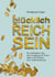 glücklich REICH SEIN - So verbessern Sie den Umgang mit Ihrem Geld und erfüllen sich Lebensträume
