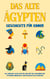 Das alte Ägypten - Geschichte für Kinder - Das Leben der alten Ägypter, Ihre Götter, Pharaonen und Pyramiden kindgerecht und unterhaltsam entdecken