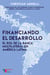 Financiando el desarrollo - El rol de la banca multilateral en América Latina