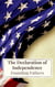 The Declaration of Independence - and United States Constitution with Bill of Rights and all Amendments