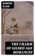 The Charm of Gilded Age Romances - Premium 10 Book Collection: One Day's Courtship, A Woman Intervenes, Lady Eleanor, The O'Ruddy, A Chicago Princess, Over the Border, The Victors