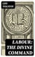 Labour: The Divine Command