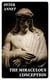 The Miraculous Conception - Or, The Divinity of Jesus Christ Considered as the Foundation of the Christian Religion