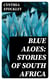 Blue Aloes: Stories of South Africa