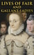 Lives of Fair and Gallant Ladies (Vol. 1&2) - The Most Influential Women in Medieval France