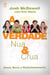 A Verdade Nua e Crua - Amor, Sexo e Relacionamento