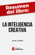 Resumen del libro "La inteligencia creativa" de Alan J. Rowe - Cómo aplicar y fomentar la inteligencia creativa en los diversos campos de la actividad humana
