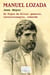 Manuel Lozada - El Tigre de Álica: general, revolucionario, rebelde