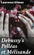 Debussy's Pelléas et Mélisande - A Guide to the Opera with Musical Examples from the Score
