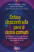 Crítica Descentrada para o Senso Comum: Amostragem da Reflexão Acerca da Comunicação Contemporânea Realizada na Ufrn Volume Iv