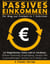 Passives Einkommen - Bis 15.000 Euro/Monat Erfolgsgarantie | Dropshipping, YouTube, Kryptowährungen, Amazon FBA + 56 gewinnbringende Wege in 7 Schritten, online Geld zu verdienen - Flexibel, ortsunabhängig & zeitsparend