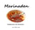 Marinaden - Verfeinern & Kreiern