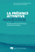 La présence attentive (mindfulness) - État des connaissances théoriques, empiriques et pratiques