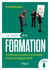 La bible de la formation - 76 fiches pour dynamiser vos formations et rendre vos stagiaires actifs