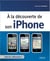 A la découverte de son iPhone