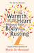 The Warmth of the Heart Prevents Your Body from Rusting - Ageing without growing old