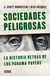 Sociedades peligrosas. La historia detrás de los Panama Papers - La historia detrás de los Panamá Papers