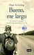 Bueno, me largo - El Camino de Santiago, el camino más importante de mi vida