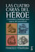 Las cuatro caras del héroe - Creatividad y Simbolismo para viajeros del conocimiento
