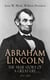 Abraham Lincoln – The True Story of a Great Life (Vol. 1&2) - Biography of the 16th President of the United States