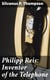 Philipp Reis: Inventor of the Telephone - A Biographical Sketch