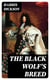 The Black Wolf's Breed - A Story of France in the Old World and the New, happening in the Reign of Louis XIV