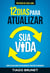 12 dias para atualizar sua vida - Como ser relevante em um mundo de constantes mudanças