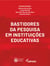 Bastidores da pesquisa em instituições educativas