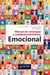 Manual de orientação e autodesenvolvimento emocional - reconhecendo, compreendendo e lidando com as emoções no dia a dia