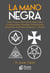 La Mano Negra - Todo lo que usted quería saber sobre conspiraciones, masones, francmasones, templarios, iluminnatis, satánicos y similares