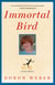 Immortal Bird - A Family Memoir