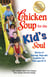 Chicken Soup for the Kid's Soul - Stories of Courage, Hope and Laughter for Kids ages 8–12