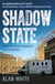 Shadow State - Inside the Secret Companies that Run Britain