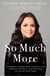 So Much More - A Poignant Memoir about Finding Love, Fighting Adversity, and Defining Life on My Own Terms