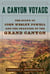 A Canyon Voyage - The Story of John Wesley Powell and the Charting of the Grand Canyon