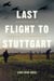 Last Flight to Stuttgart - Searching for the Bomber Boys of Lancaster EQ-P