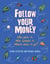 Follow Your Money - Who gets it, who spends it, where does it go?