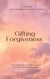 Gifting Forgiveness