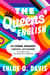The Queens' English - The Young Readers' LGBTQIA+ Dictionary of Lingo and Colloquial Phrases
