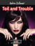 Toil and Trouble
