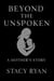 Beyond The Unspoken A Mother's Story - Unspoken, #2