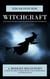 Witchcraft: Easy Magic for Self-care, Healing & Everyday Witchcraft (A Modern Beginner's Guide to Urban Green Magic and Sustainable Nature Rituals)