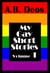 My Gay Short Stories - Volume 1 - My Gay Short Stories, #1