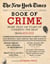 The New York Times Book of Crime - More Than 166 Years of Covering the Beat