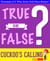 The Cuckoo's Calling - True or False? - GWhizBooks.com
