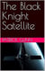 The Black Knight Satellite
