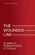The Wounded Line - A Guide to Writing Poems of Trauma