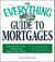 The Everything Guide to Mortgages Book - Find the perfect loan to finance the home of your dreams
