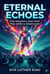 Eternal Echoes